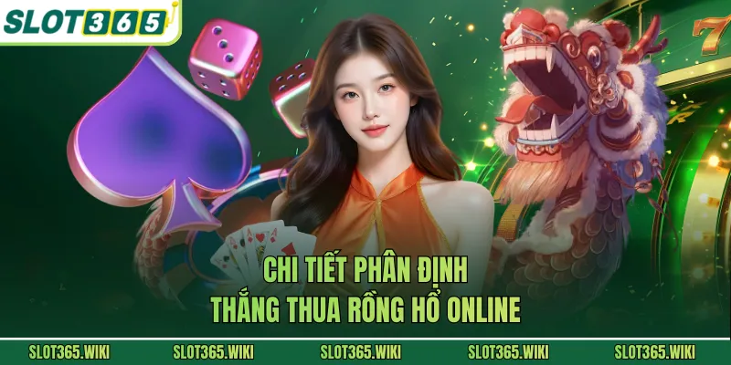 Chi tiết phân định thắng thua Rồng hổ Online